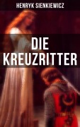 Cover-Bild zum Titel 'Die Kreuzritter' von 'Henryk Sienkiewicz'