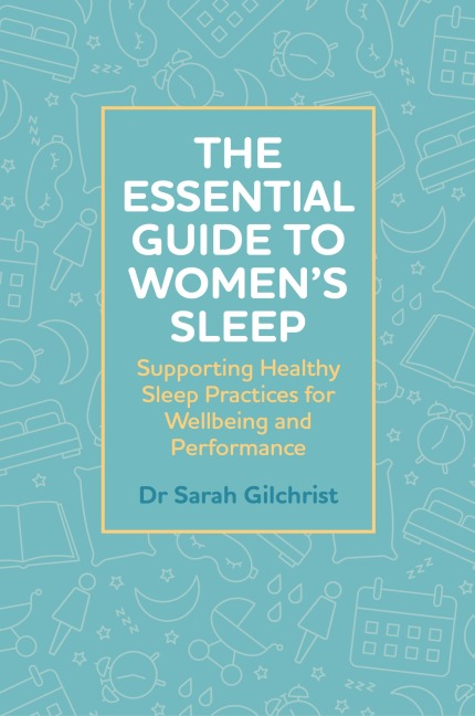 The Essential Guide to Women's Sleep - Gilchrist