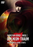 Cover-Bild zum Titel 'DER NEON-TRAUM' von 'Pauline C. Smith, Christian Dörge, Mina Dörge, Donald E. Westlake'