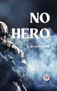 Cover-Bild zum Titel 'No Hero' von 'E. W. Hornung'