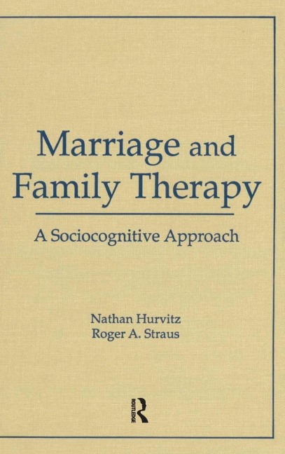 Marriage and Family Therapy - Terry S Trepper, Faye Hurvitz, Roger A Straus