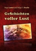 Cover-Bild zum Titel 'GeSchichten voller Lust' von 'Hugo Lumos, Helga F. Drache'