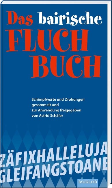 Das bayerische Fluch-Buch - Astrid Schäfer