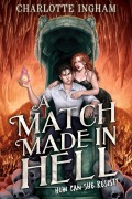 Cover-Bild zum Titel 'A Match Made in Hell' von 'Charlotte Ingham'