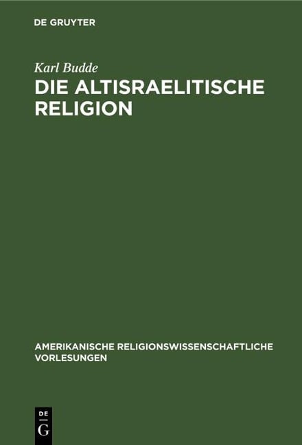 Die altisraelitische Religion - Karl Budde
