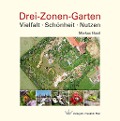 Drei-Zonen-Garten - Markus Gastl