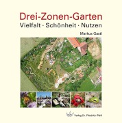 Cover-Bild zum Titel 'Drei-Zonen-Garten' von 'Markus Gastl'