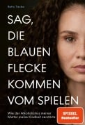 Cover-Bild zum Titel 'Sag, die blauen Flecke kommen vom Spielen' von 'Betty Taube'