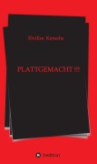 Cover-Bild zum Titel 'PLATTGEMACHT !!!' von 'Elviera Kensche'