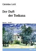 Der Duft der Toskana - Christine Leitl