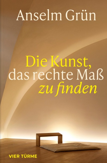 Die Kunst, das rechte Maß zu finden - Anselm Grün