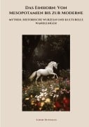 Cover-Bild zum Titel 'Das Einhorn: Von Mesopotamien bis zur Moderne' von 'Sarah Hufnagel'