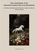 Cover-Bild zum Titel 'Das Einhorn: Von Mesopotamien bis zur Moderne' von 'Sarah Hufnagel'