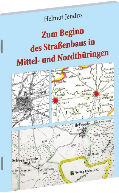 Zum Beginn des Straßenbaus in Mittel- und Nordthüringen - Helmut Jendro