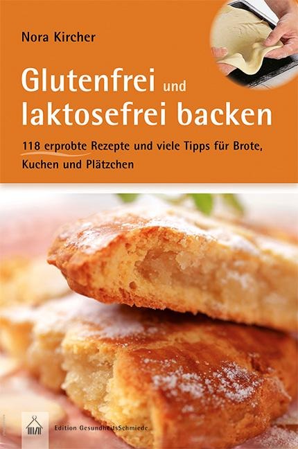 Glutenfrei und laktosefrei backen - Nora Kircher