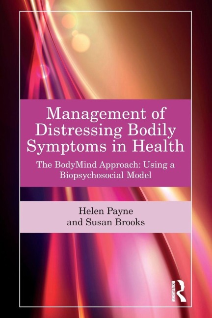 Management of Distressing Bodily Symptoms in Health - Helen Payne, Susan Brooks