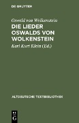 Die Lieder Oswalds von Wolkenstein - Oswald Von Wolkenstein