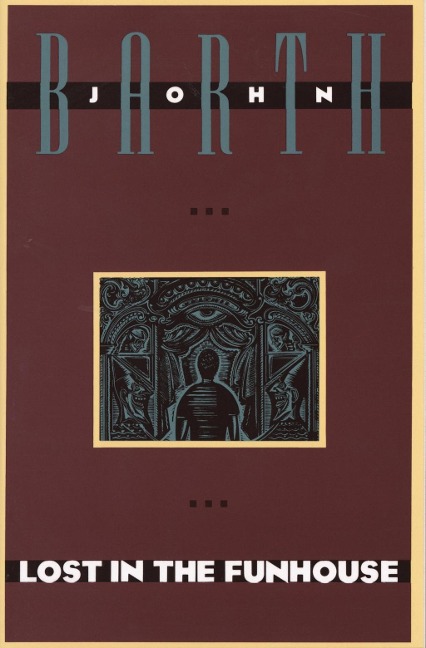 Lost in the Funhouse - John Barth