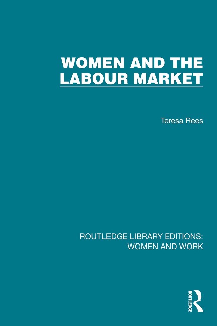 Women and the Labour Market - Teresa Rees