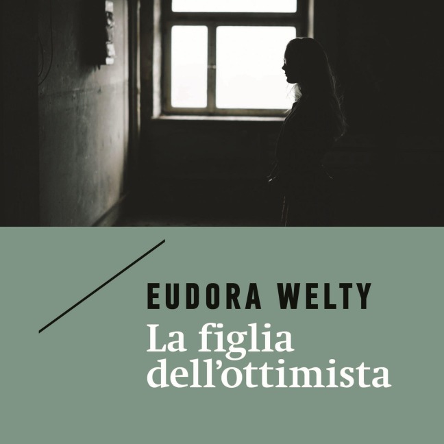 La figlia dell'ottimista - Eudora Welty