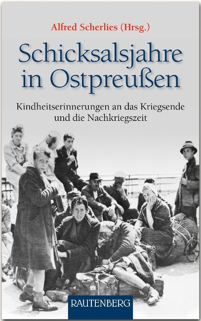 Schicksalsjahre in Ostpreußen - 