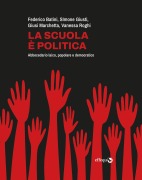 Cover-Bild zum Titel 'La scuola è politica. Abbecedario laico, popolare e democratico' von ''