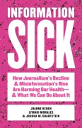 Cover-Bild zum Titel 'Information Sick' von 'Joanne Kenen, Lymari Morales, Joshua M Sharfstein'