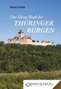Cover-Bild zum Titel 'Das kleine Buch der Thüringer Burgen' von 'Heinz Stade'