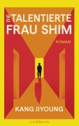 Cover-Bild zum Titel 'Die talentierte Frau Shim' von 'Kang Jiyoung'