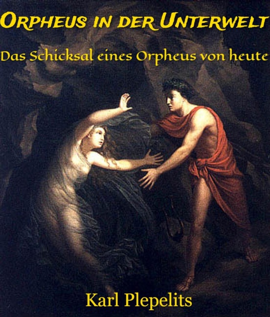 Orpheus in der Unterwelt - Karl Plepelits