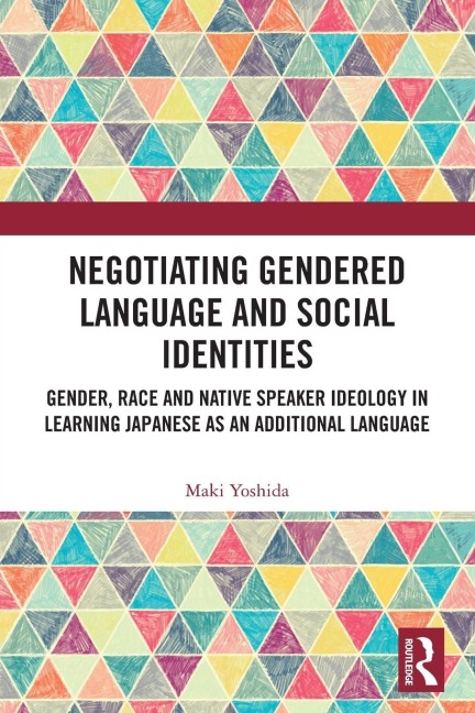 Negotiating Gendered Language and Social Identities - Maki Yoshida
