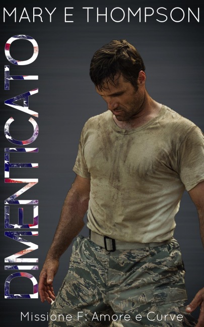Dimenticato (Missione F: Amore e Curve, #2) - Mary E Thompson