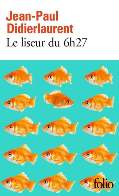 Le liseur du 6h27 - Jean-Paul Didierlaurent