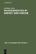 Cover-Bild zum Titel 'Massenmedien im Dienst der Kirche' von 'Bernhard Klaus'