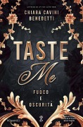 Cover-Bild zum Titel 'Taste me. Fuoco e oscurità' von 'Chiara Cavini Benedetti'