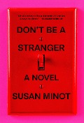 Cover-Bild zum Titel 'Don't Be a Stranger' von 'Susan Minot'