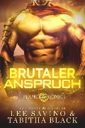 Cover-Bild zum Titel 'Brutaler Anspruch (Planet der Könige, #2)' von 'Lee Savino, Tabitha Black'