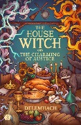 Cover-Bild zum Titel 'The House Witch and The Charming of Austice' von 'Emilie Nikota'