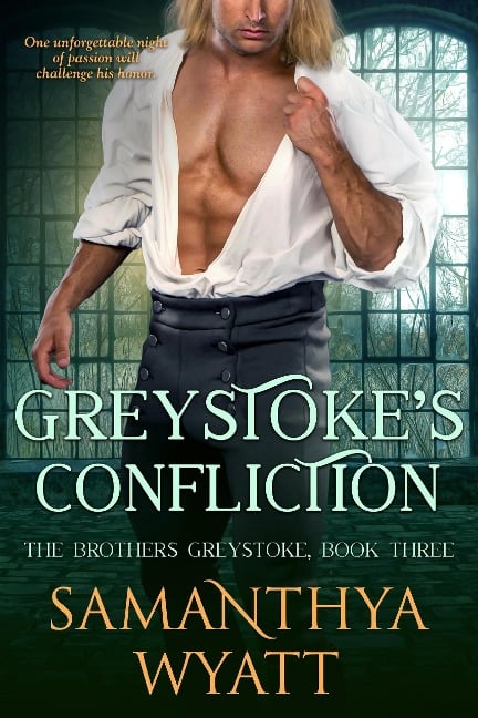 Greystoke's Confliction (The Brothers Greystoke, #3) - Samanthya Wyatt