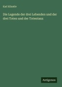 Cover-Bild zum Titel 'Die Legende der drei Lebenden und der drei Toten und der Totentanz' von 'Karl Künstle'