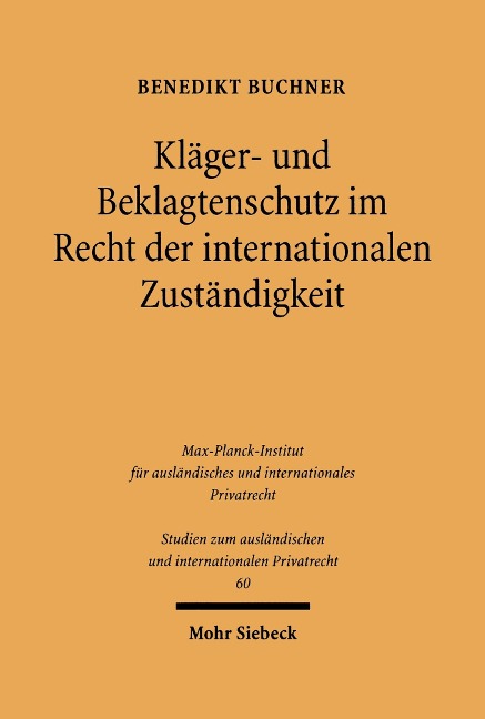 Kläger- und Beklagtenschutz im Recht der internationalen Zuständigkeit - Benedikt Buchner