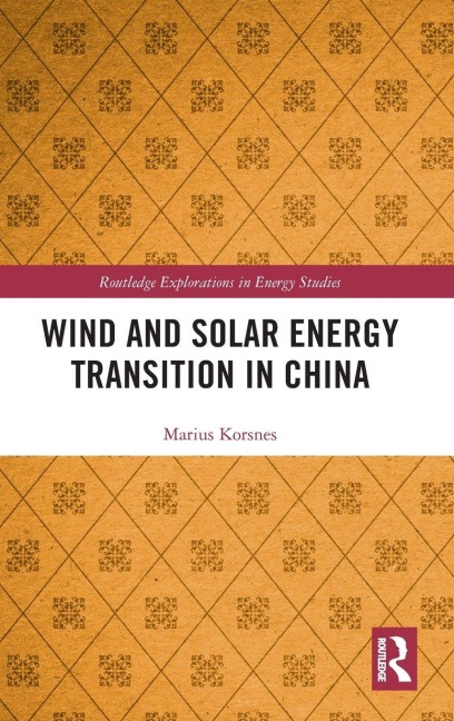 Wind and Solar Energy Transition in China - Marius Korsnes