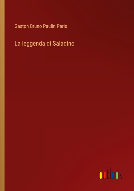 La leggenda di Saladino - Gaston Bruno Paulin Paris