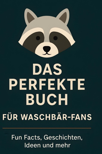 Das perfekte Buch für Waschbär-Fans - Hannah Neumann