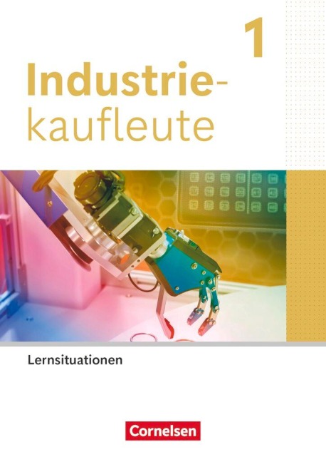 Industriekaufleute 1. Ausbildungsjahr. Arbeitsbuch mit Lernsituationen - Clemens Kaesler, Hans-Peter von den Bergen, Gisbert Weleda, Hans-Peter Klein, Michael Rottmeier