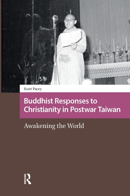 Buddhist Responses to Christianity in Postwar Taiwan - Scott Pacey