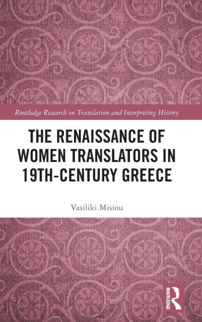 The Renaissance of Women Translators in 19th-Century Greece - Vasiliki Misiou