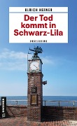 Cover-Bild zum Titel 'Der Tod kommt in Schwarz-Lila' von 'Ulrich Hefner'