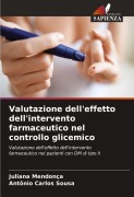 Cover-Bild zum Titel 'Valutazione dell'effetto dell'intervento farmaceutico nel controllo glicemico' von 'Juliana Mendonça, Antônio Carlos Sousa'