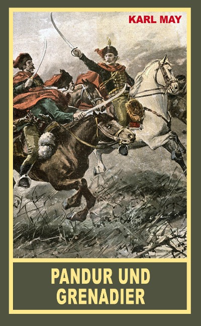 Pandur und Grenadier - Karl May
